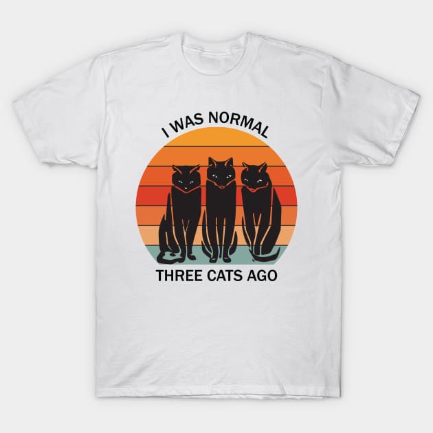 I was normal three cats ago T-Shirt by grafart